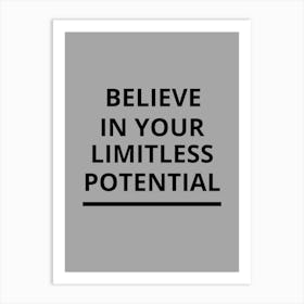 Believe In Your Limitless Potential Art Print