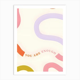 You Are Enough Art Print