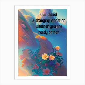 PLANET CHANGES Art Print