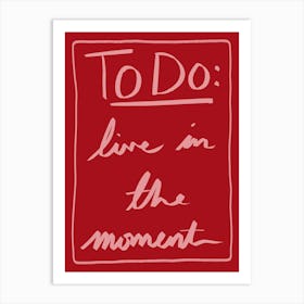 Live in The Moment Red Art Print