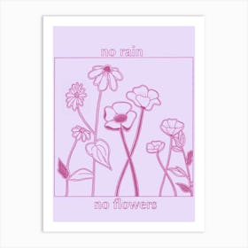 No Rain No Flowers 1 Art Print