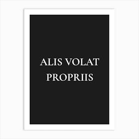 Alis volat propriis - she flies with her own wings Art Print