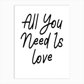 All You Need Is Love 1 Art Print