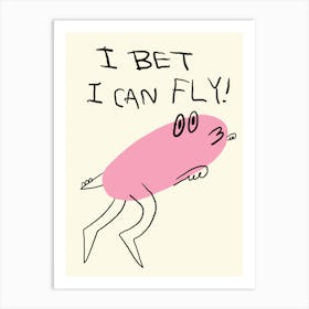 I Bet I Can Fly! Art Print