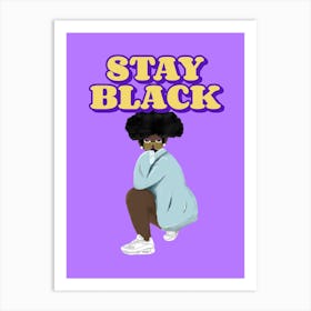 Stay Black - A Cool Woman Graphic Art Print