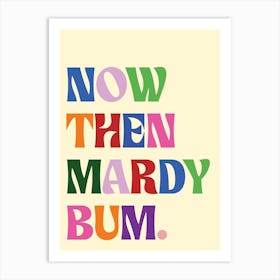 Now Then Mardy Bum Multi Art Print