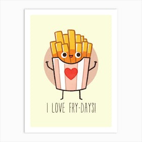 I Love Fry - Days Art Print