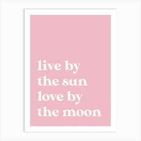 Live By the Sun Art Print