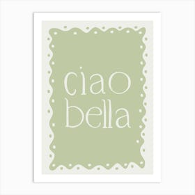Ciao Bella green Art Print