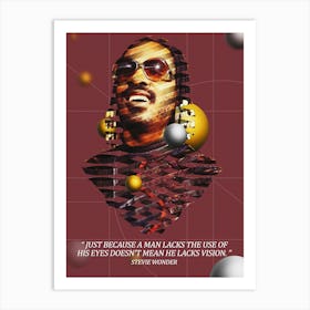 Quote In Ribbon Famous People Stevie Wonder ― Just Because A Man Lacks The Use Of His Eyes Doesn T Mean He Lacks Vision Art Print