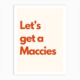 Lets Get A Maccies Kitchen Typography Cream Red Art Print