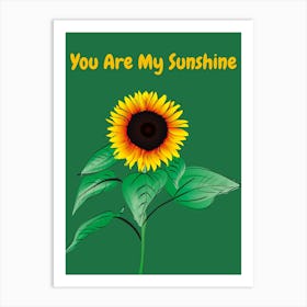 You Are My Sunshine Art Print