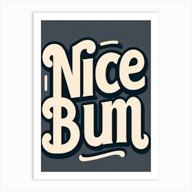 Nice Bum 3 Art Print