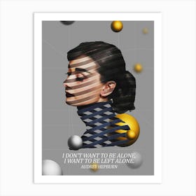 Quote In Ribbon Famous People Audrey Hepburn ― I Don T Want To Be Alone, I Want To Be Left Alone Art Print