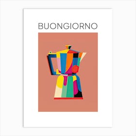 Colourful Moka Espresso Italian Coffee Maker Buongiorno Art Print