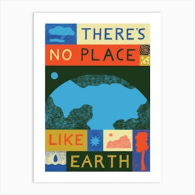 There Is No Place Like Earth Art Print