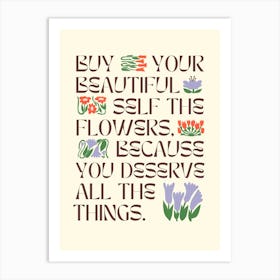 Buy Yourself The Flowers Art Print