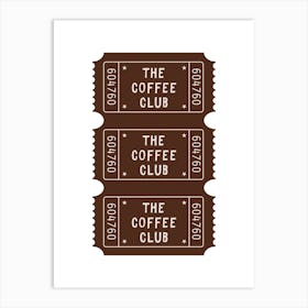 The Coffee Club Ticket Poster Art Print