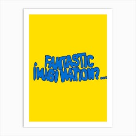 Fantastic Imagination Nation Art Print