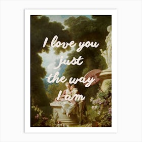 I Love You Just The Way You Are Art Print