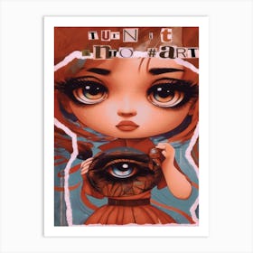 Turn It Into #Art Retouch Girl Art Print