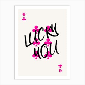 Lucky You 4 Art Print