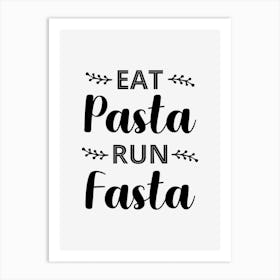 Eat Pasta Run Fasta Art Print