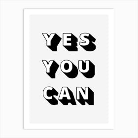 Yes You Can 1 Art Print