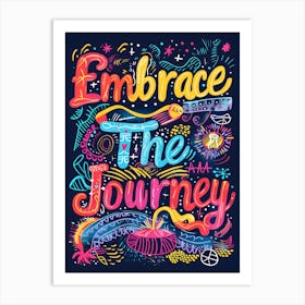 Embrace The Journey Art Print