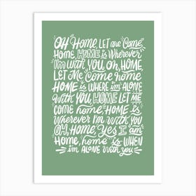 Home, is wherever i'm with you  - Song Lyrics Art Print