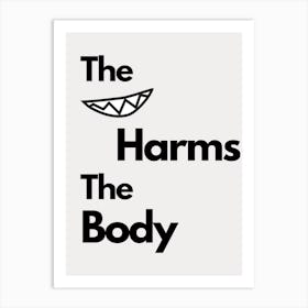 Harms The Body Art Print