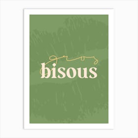 Gros Bisous Art Print