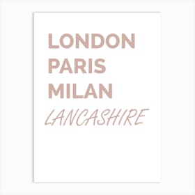 Lancashire, Location, Funny, London, Paris, Milan, Fashion, Wall Print Art Print