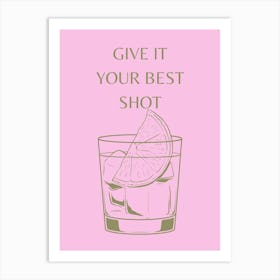 Give It Your Best Shot 1 Art Print