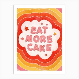 Eat More Cake Art Print