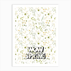 Wow Spring Art Print