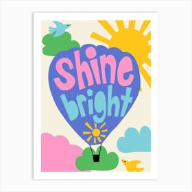 Shine Bright Hot Air Ballon Inspirational Quote For Kids Art Print