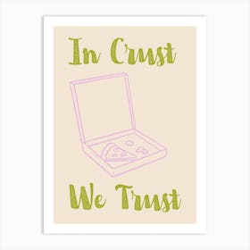 In Crust We Trust Poster Green & Lilac Art Print