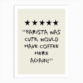 Barista Was Cute Art Print