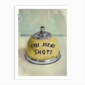 One More Shot Art Print