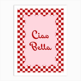 Ciao Bella Art Print