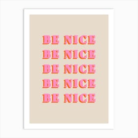 Be Nice Pink Art Print