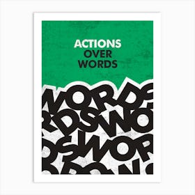 Actions Over Words Art Print