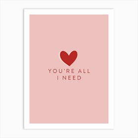 Your All I Need Poster Print Art Lover Inspired Typography  Art Print