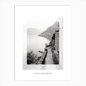 Poster Of Kotor, Montenegro, Black And White Old Photo 4 Art Print