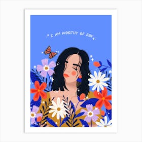 Woman Surrounded by Flowers, I Am Worthy Of Joy Art Print