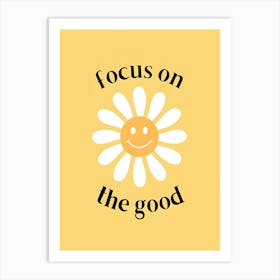 Focus On The Good 1 Art Print