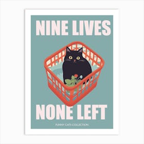 Nine Lives None Left Funny Cat In A Basket Blue Art Print