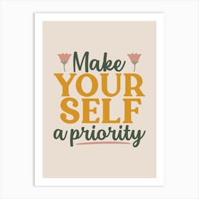 Make Your Self A Priority Art Print