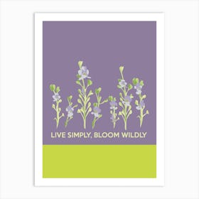 Live Simply Bloom Wildly Art Print
